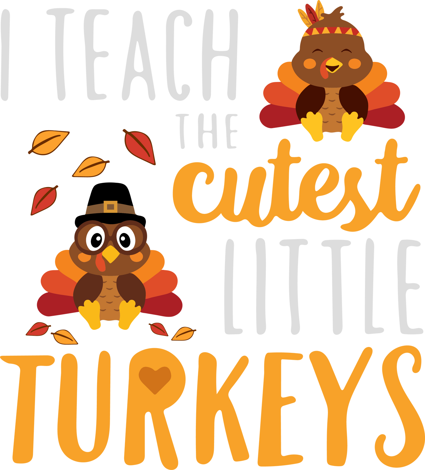 I Teach The Cutest Turkeys