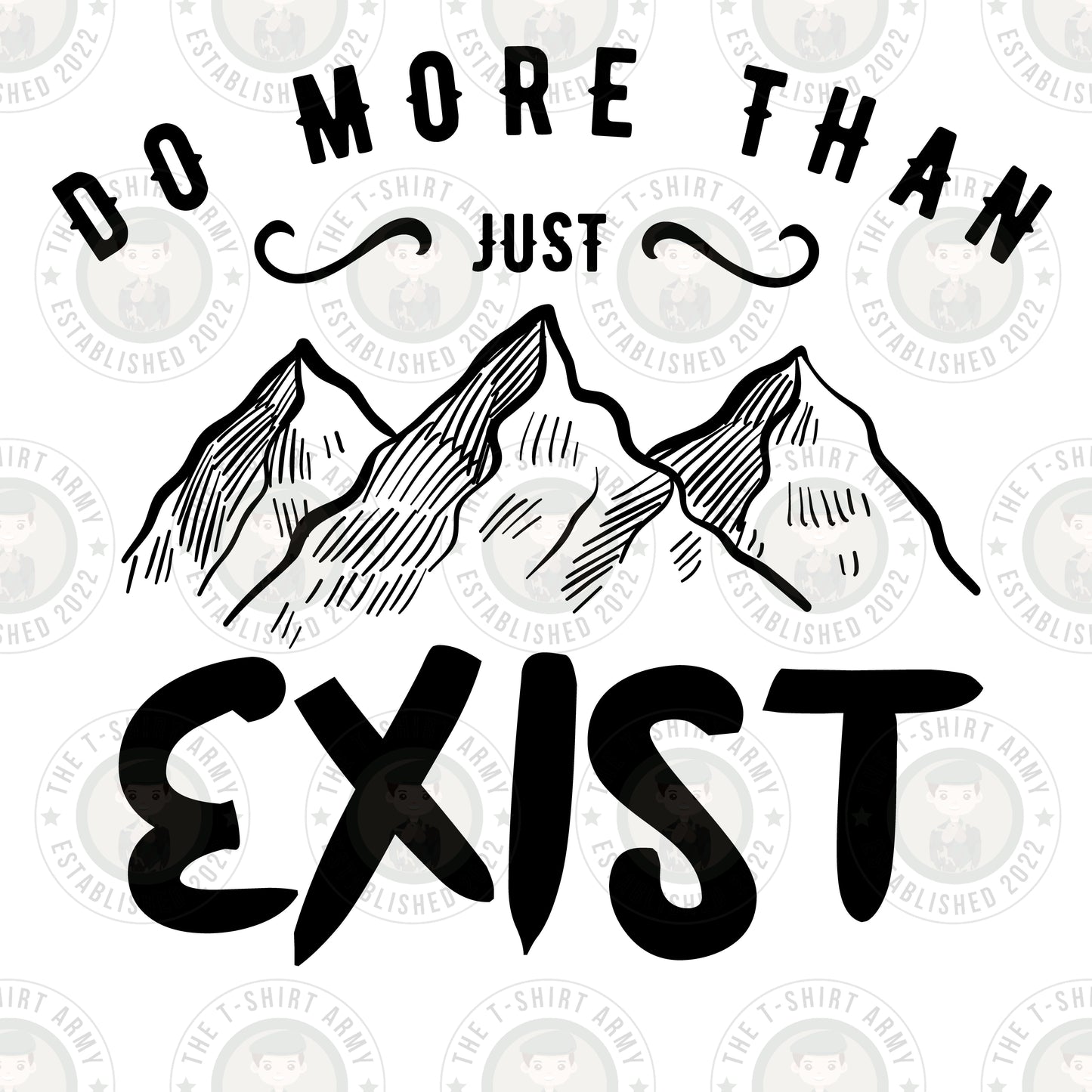 Do More Than Exist