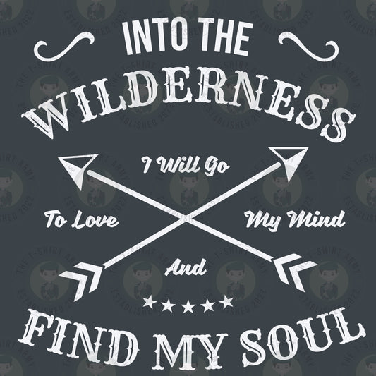 Into The Wilderness I Find My Soul