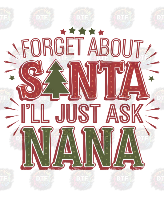 FORGET ABOUT SANTA I'LL JUST ASK NANA