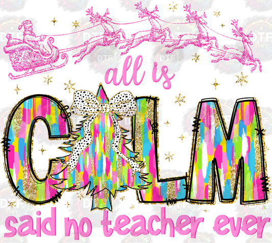 all is CALM said no teacher ever