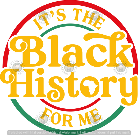 IT'S THE Black History FOR ME