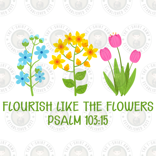 Flourish Like The Flowers Transfer