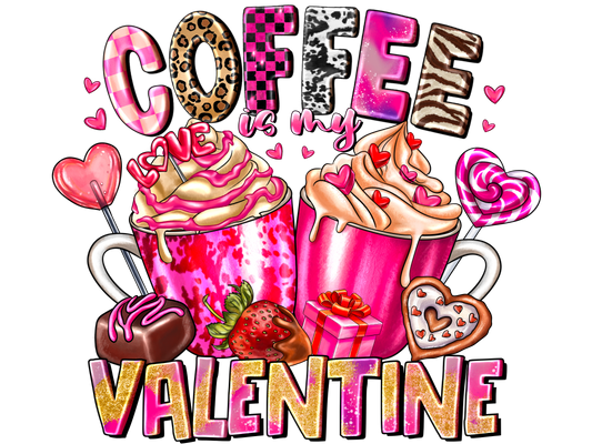 Coffee Is My Valentine