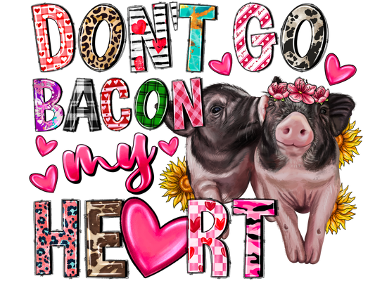 Dont Go Bacon My Heart