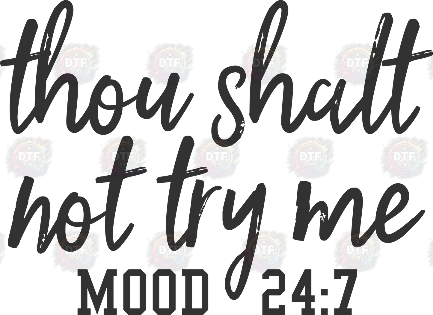 thou shalt not try me MOOD 24:7