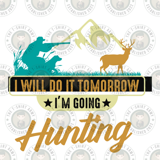 I Will Do It Tomorrow, I'm Going Hunting Transfer