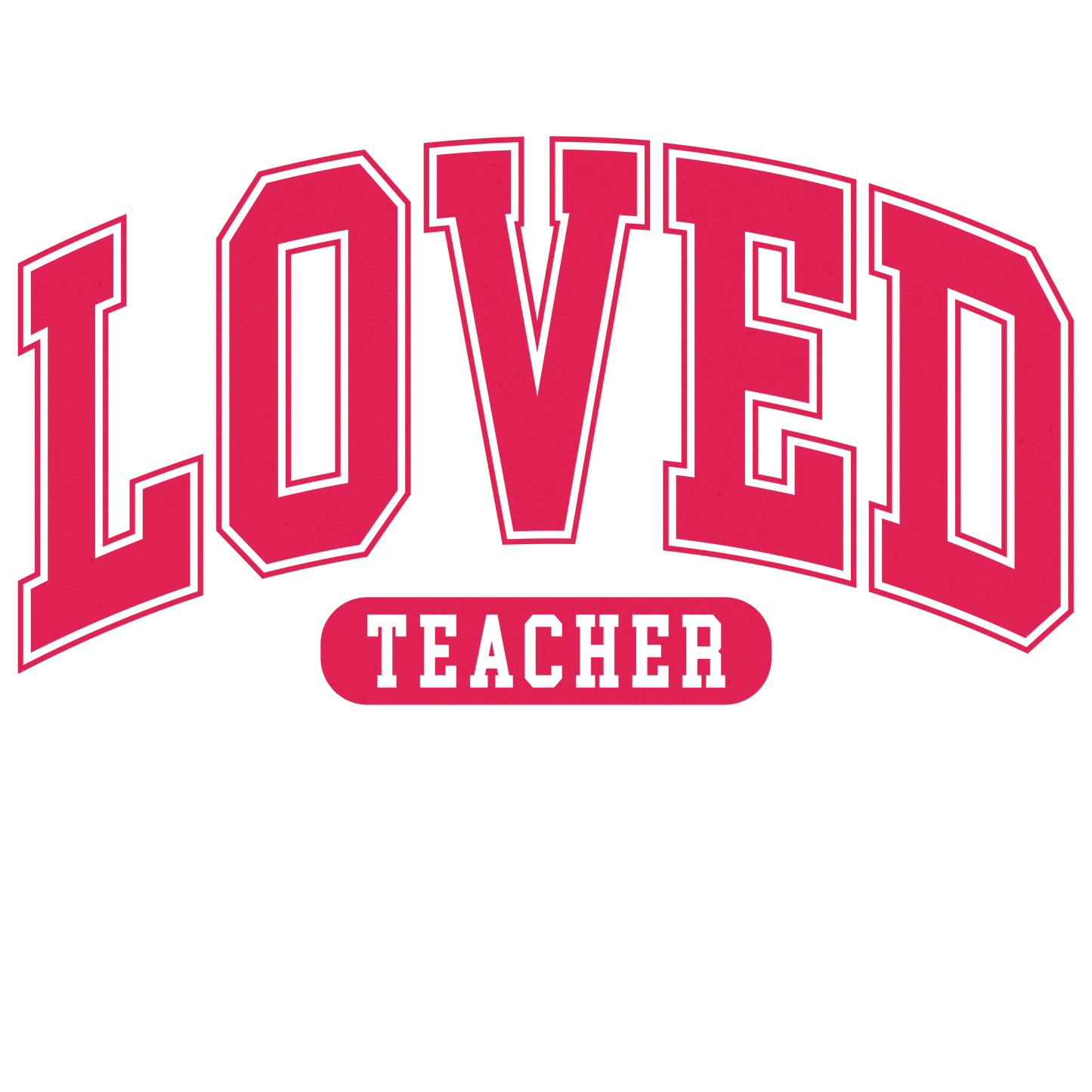 LOVED TEACHER