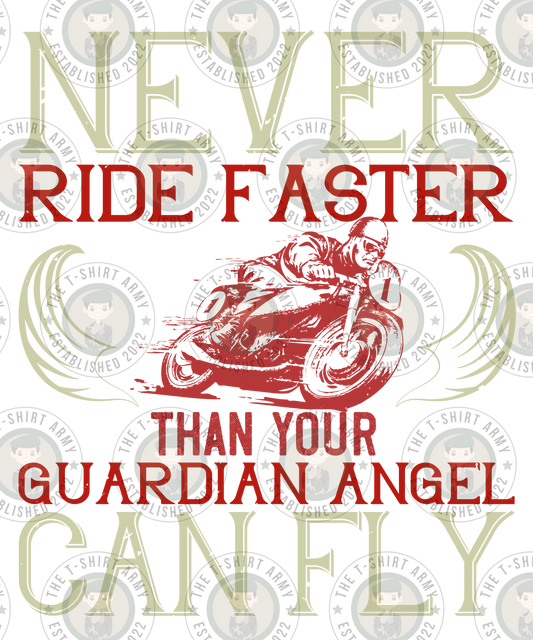 Never Ride Faster Than Your Guardian Angel Can Fly Transfer