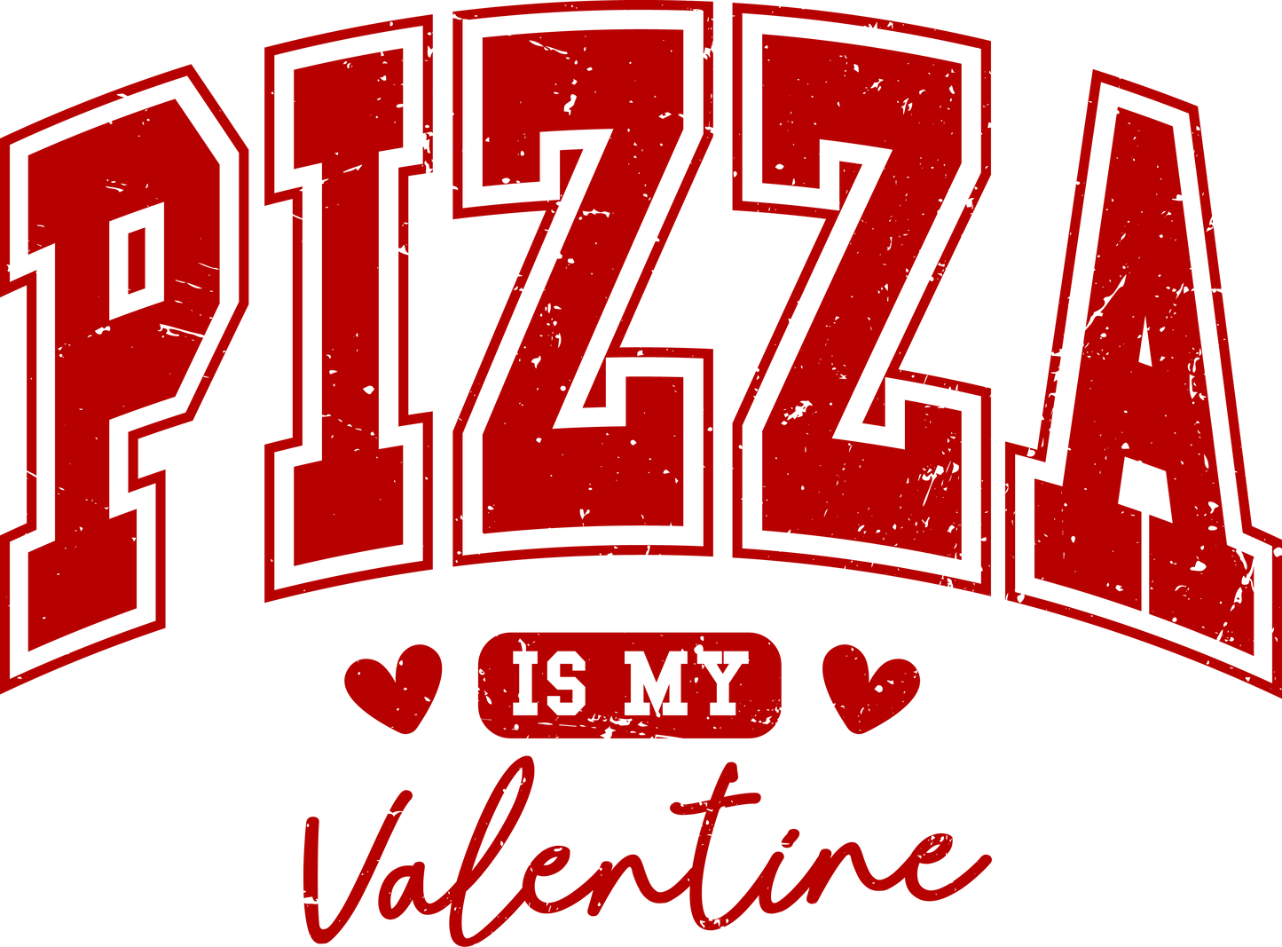 Pizza is my Valentine