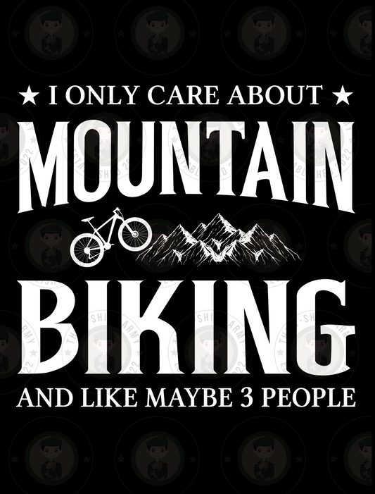 I Only Care About Mountain Biking Transfer